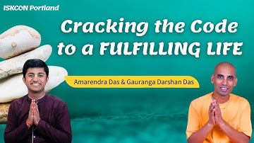 Cracking the Code to a FULFILLING LIFE | Amarendra Das & Gauranga Darshan Das | ISKCON Portland