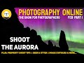 Photograph the NORTHERN LIGHTS or Aurora Borealis.