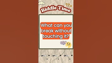 Mind-Bending Riddle: What Can You Break Without Touching It?