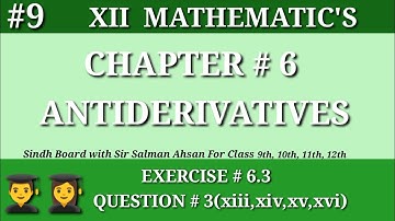 9||Chapter 6 Exercise 6.3 Question 3(xiii to xvi) Class 12 Maths Sindh Board Antiderivative Salman
