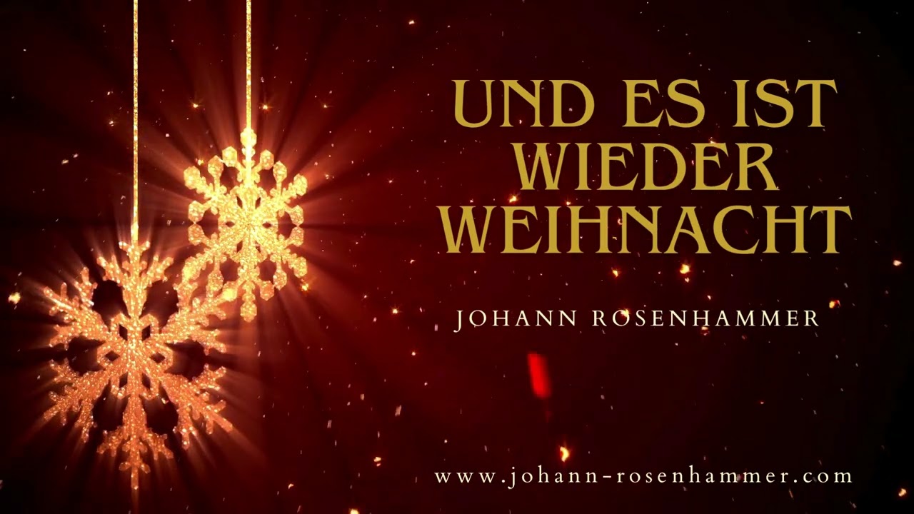 Und es ist wieder Weihnacht - Johann Rosenhammer 