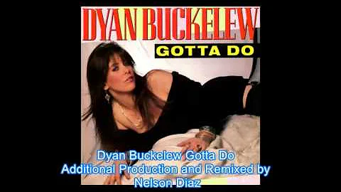 Dyan Buckelew Gotta do