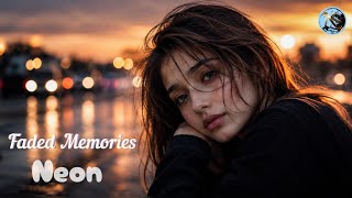Neon - Faded Memories ( Official EDM Version ) 