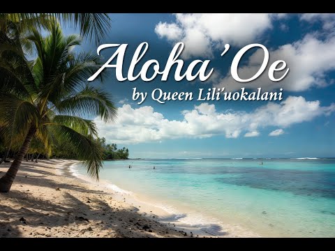 Aloha ʻOe – Queen Liliʻuokalani (Instrumental) | Relaxing Hawaiian Music