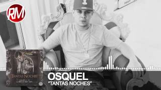 Osquel The Prophecy - Tantas Noches