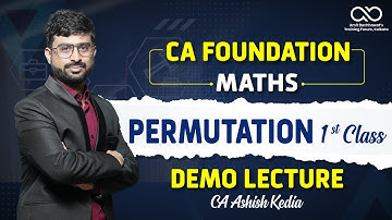 CA Foundation Maths - Permutation - 1st Class | Demo Lecture  | CA Ashish Kedia | Amit Bachhawat