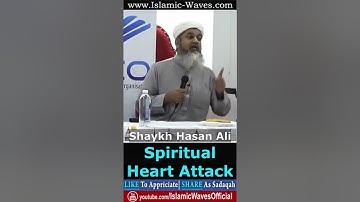 Spiritual Heart Attack By Shaykh Hasan Ali