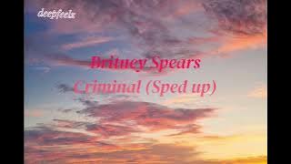 Britney Spears - Criminal ( Sped Up With Lyrics )