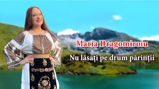 Maria Dragomiroiu - Nu lasati pe drum parintii