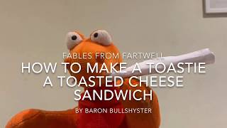 HOW TO MAKE A TOASTIE A TOASTED CHEESE SANDWICH