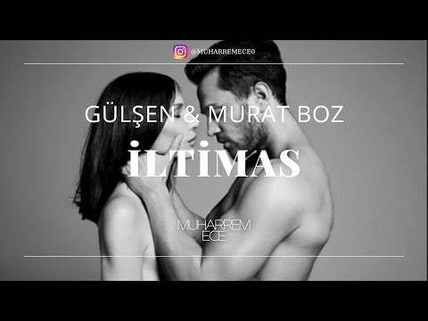 MURAT BOZ & GÜLŞEN - İLTİMAS ( MUHARREM ECE REMİX )