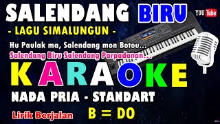 KARAOKE SALENDANG BIRU || NADA PRIA STANDART - B = DO - LAGU SIMALUNGUN