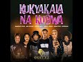 Kukyakala Na Kubwa - 6 Killaz ft Nina Roz Nandor Love Recho Rey Ava Peace Jowy   ( Official Audio)