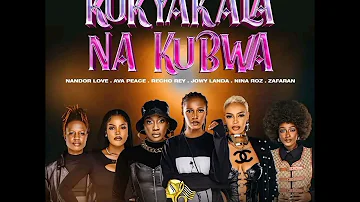 Kukyakala Na Kubwa - 6 Killaz ft Nina Roz Nandor Love Recho Rey Ava Peace Jowy   ( Official Audio)
