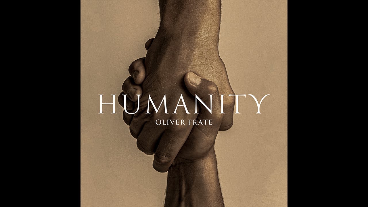 Watch Oliver Frate – Humanity on YouTube Watch Oliver Frate – Humanity on YouTube