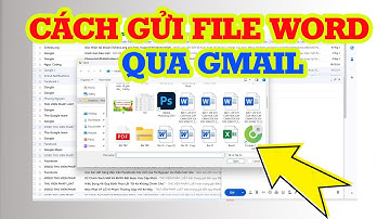Cách gửi File Word qua Gmail trên máy tính siêu dễ
