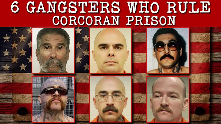 6 Most Dangerous Gangsters in California’s Corcoran Prison