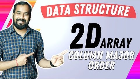 Column Major Order in 2D Array Explained in Hindi l Data Structure Series