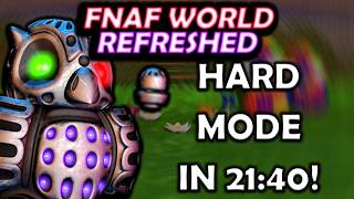 FNAF World: Refreshed SPEEDRUN - Hard Mode Ending in 21:40! (U2/WR)