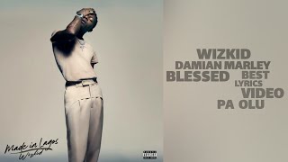 Wizkid - Blessed (Best Lyrics Video) ft Damian Marley