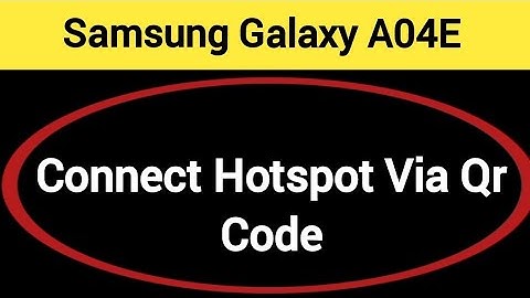 How to connect hotspot via QR code, Samsung galaxy A04e wireless internet connect kaise karen