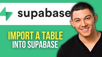 How to Import a Table Into Supabase