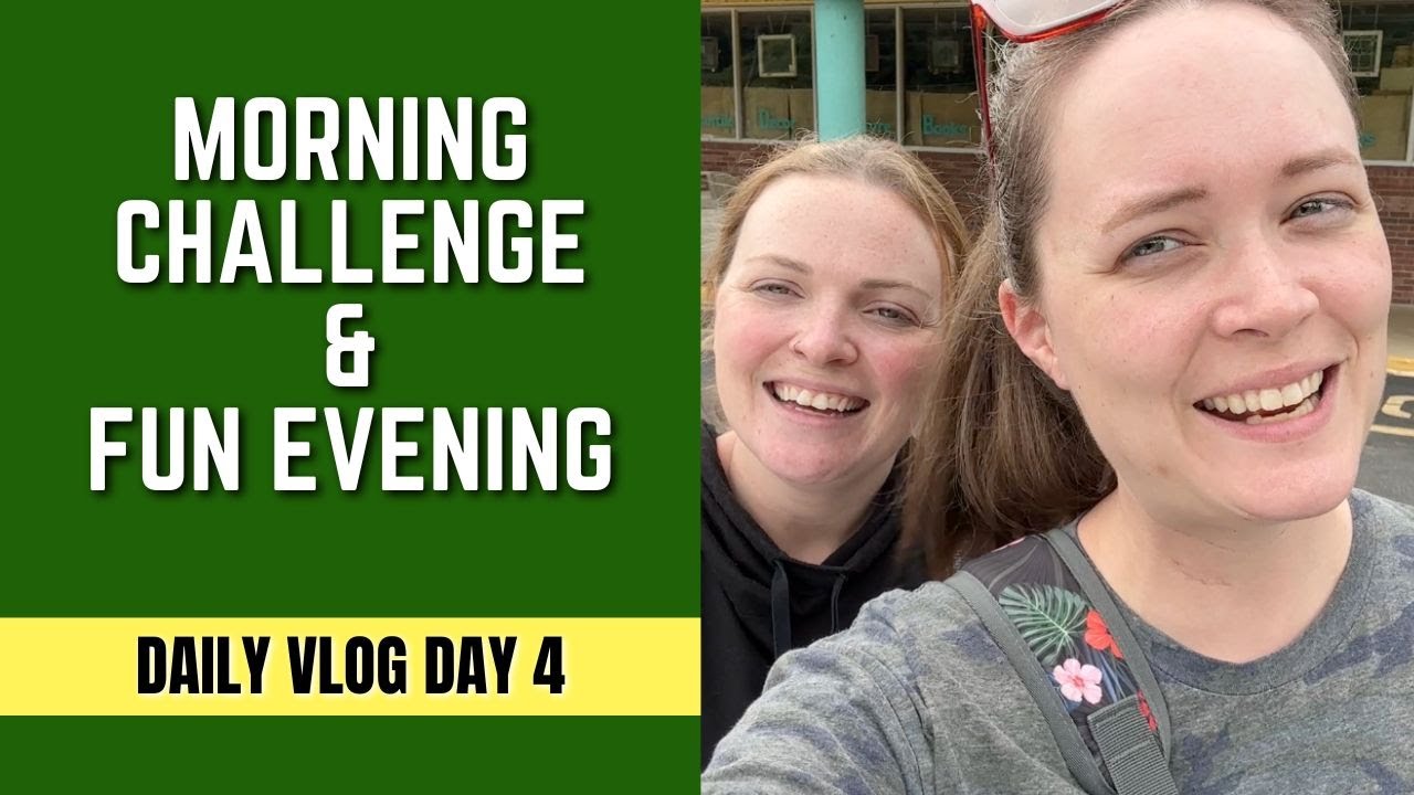 A Morning Challenge & Fun Evening - Daily Vlog Day 4 - YouTube