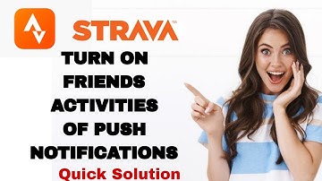 How To Turn On Friends Activities Of Push Notifications On Strava App | Step By Step