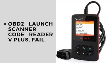 OBD2 LAUNCH Scanner Code reader V Plus,  Fail.