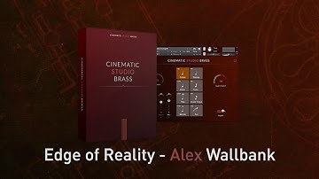Edge of Reality - Alex Wallbank - Cinematic Studio Brass Demo