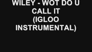 WILEY - WOT DO U CALL IT (INSTRUMENTAL)