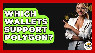 Which Wallets Support Polygon? - CryptoBasics360.com
