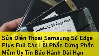 Sửa Điện Thoại Samsung S6 Edge Plus Full Các Lỗi Phần Cứng Phần Mềm Uy Tín Bảo Hành Dài Hạn screenshot 4