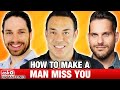 How to Make a Man Miss You - 5 Powerful Tips from the Expert Panel