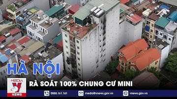 Hà Nội  rà soát 100% chung cư mini - VNEWS