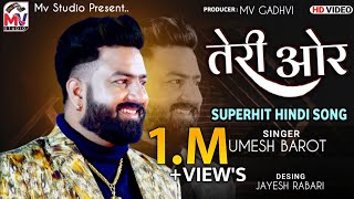 Download Lagu Teri Ore - Umesh Barot | Superhit Hindi Song | Mv Studio | Ek Hir Thi Or Tha Ek Ranjha MP3 Download Lagu Teri Ore - Umesh Barot | Superhit Hindi Song | Mv Studio | Ek Hir Thi Or Tha Ek Ranjha MP3