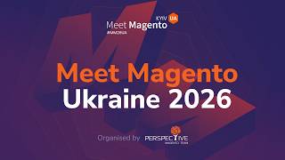 Full Meet Magento Ukraine 2026: Official Recap from Kyiv Update