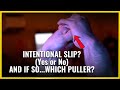 Intentional slip (Yes or No) and if so...which puller?