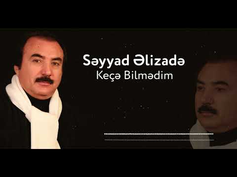 Səyyad Əlizadə - Keçə Bilmədim (Official Music)