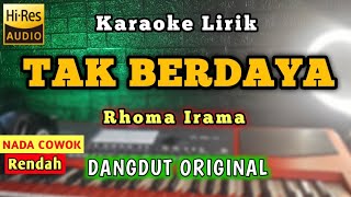 RHOMA IRAMA - TAK BERDAYA KARAOKE NADA COWOK