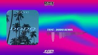Tayc - Dodo Remix