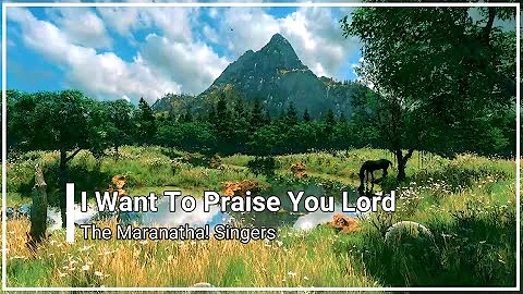 I Want To Praise You Lord Maranatha Singers with Lyrics (HD)