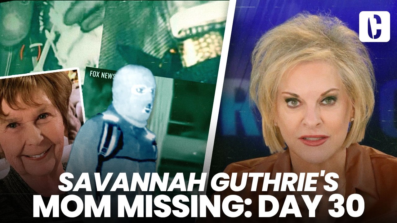 SAVANNAH GUTHRIE'S MOM MISSING: DAY 30
