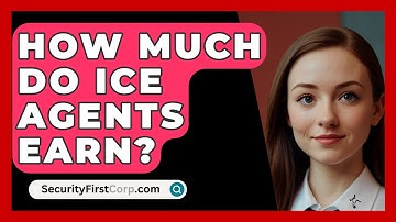 How Much Do ICE Agents Earn? - SecurityFirstCorp.com