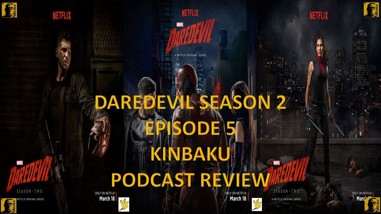 DAREDEVIL Season 2 Episode 5 "KINBAKU" PODCAST REVIEW YouTube