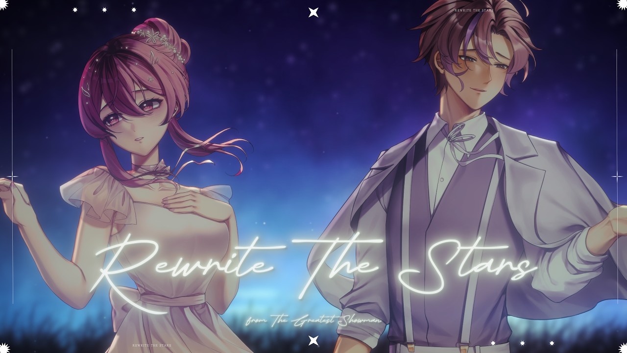 【Cover】Rewrite The Stars - Tana Nona & @ErayRyuki