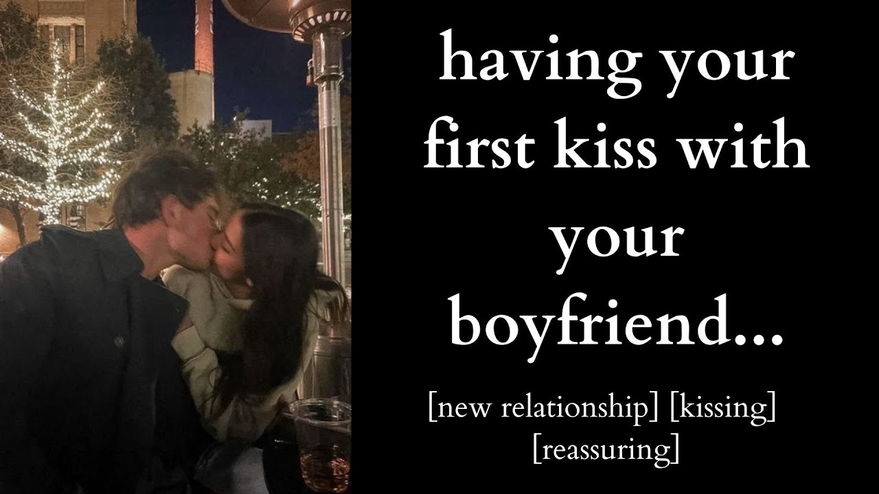 your boyfriend wants to make sure your first kiss is perfect - asmr