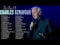 Charles aznavour greatest hits  charles aznavour meilleures chansons