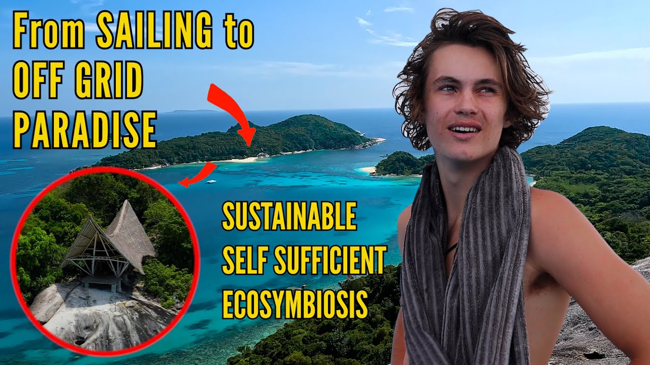 Sailing to OFF GRID Remote ISLAND LIFESTYLE