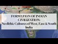 Formation of Indian Civilization (2): Neolithic Cultures in East, West and South India